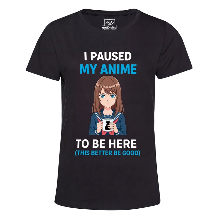 I Paused My Anime To Be Here - Vista Principal Girlie Negro