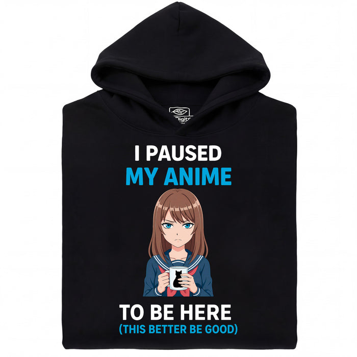 I Paused My Anime To Be Here - Vista Principal Sudadera Negro