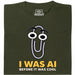 I Was AI Before It Was Cool - Vista principale Maglietta Verde Scuro