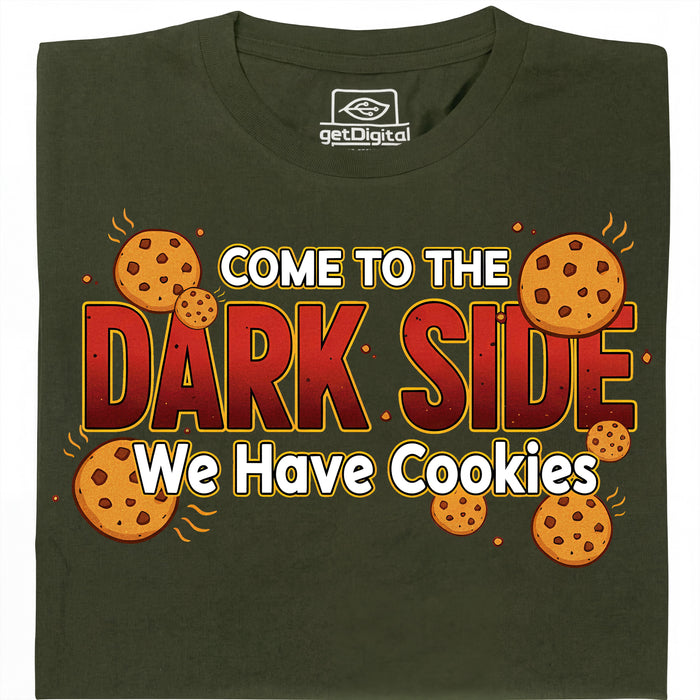 Come to the Dark Side - We Have Cookies - Vista principal Camiseta Verde Oscuro