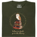 When in doubt, go to the library - Vue principale T-Shirt Vert Foncé