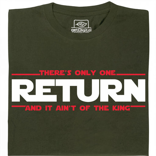 There's Only One Return - And It Ain't of the King - Vooraanzicht T-Shirt Donkergroen