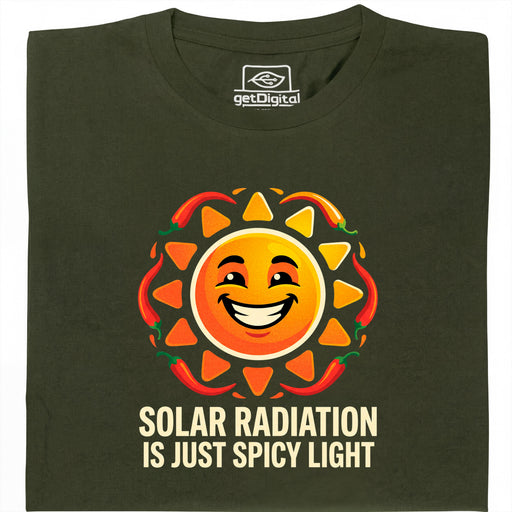 Solar Radiation Is Just Spicy Light - Main view T-shirt Dark Green