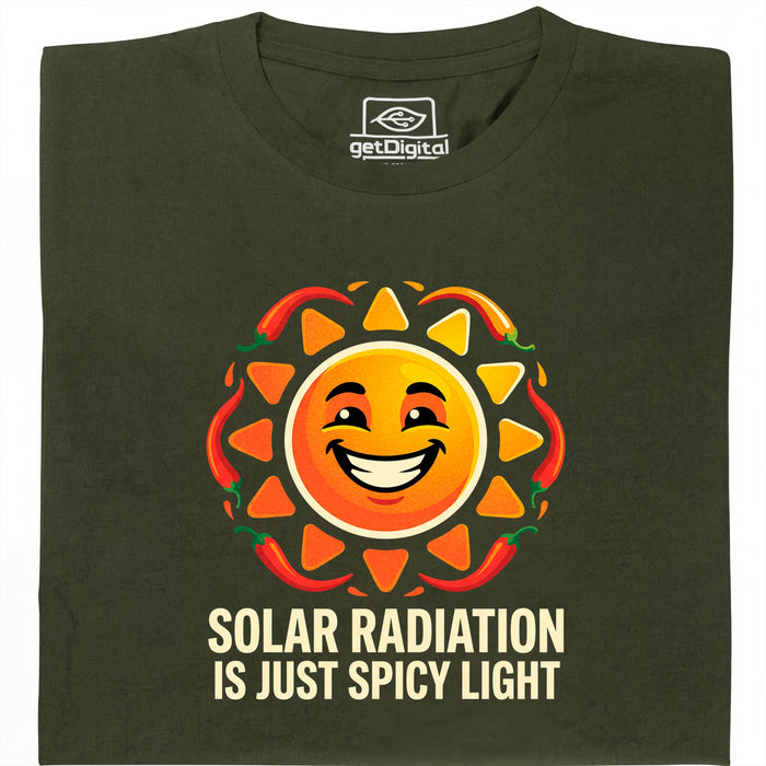 Solar Radiation Is Just Spicy Light - Vista principale T-shirt Verde Scuro