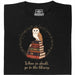 When in doubt, go to the library - Vue principale T-Shirt Noir