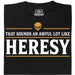 Sounds An Awful Lot Like Heresy - Main view T-Shirt Black