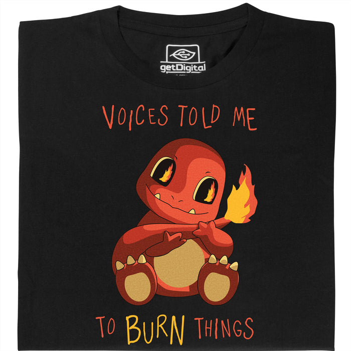Voices Told Me To Burn Things - Hauptansicht T-Shirt Schwarz